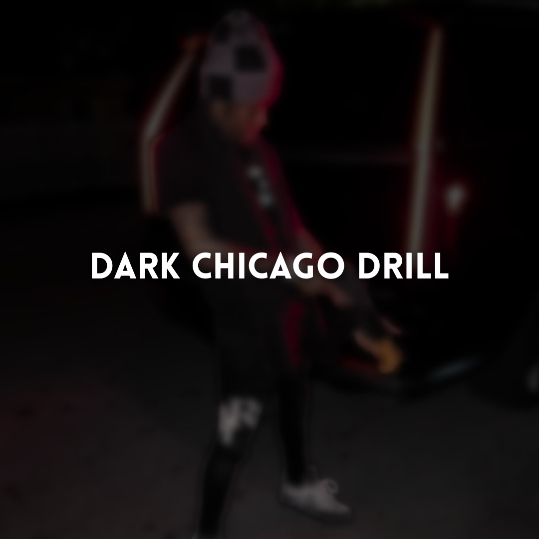 Dark Chicago Drill
